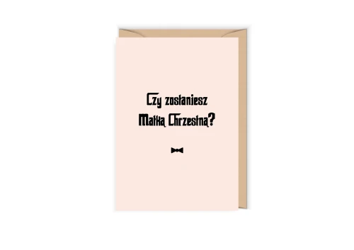 Kartka z pytanie Czy zostaniesz Matką Chrzestną?